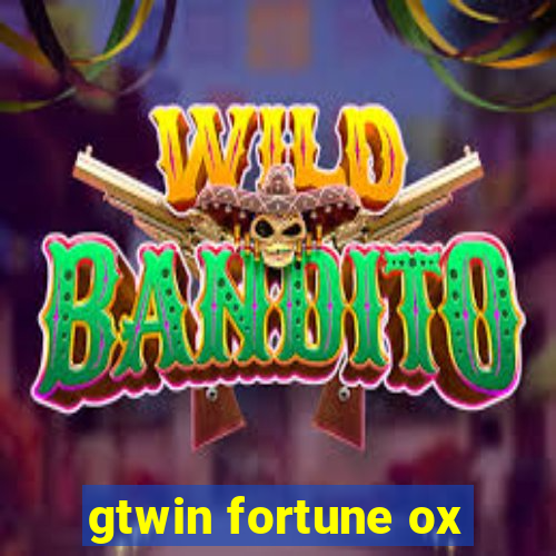 gtwin fortune ox